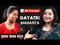 Gayatri mahanta on her work love life personal life etc  jss unscripted