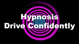 Hypnosis: Drive Confidently (Request)