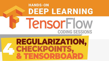 TensorFlow Coding Session #4 Regularization, Checkpoints, and TensorBoard