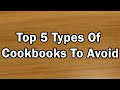 Top 5 types of cookbooks to avoid