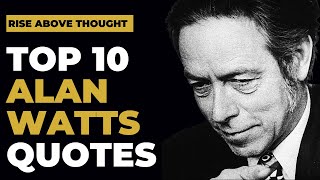 Top 10 Alan Watts Quotes on Life