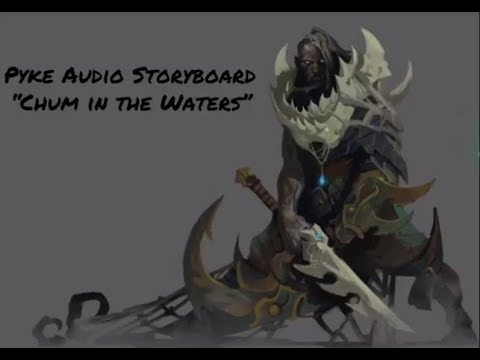 Pyke Audio Storyboard - League of Legends