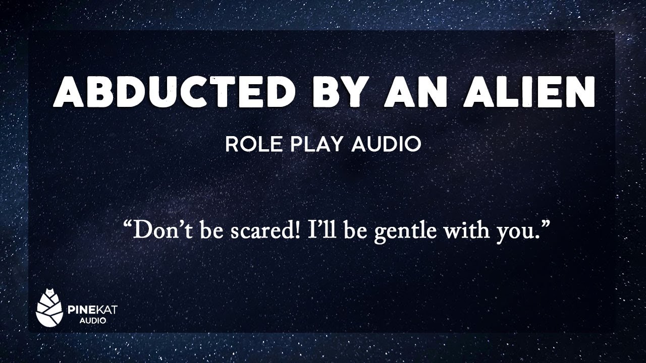 [f4a] Abducted by an Alien [kind] [assertive] [just lay still]