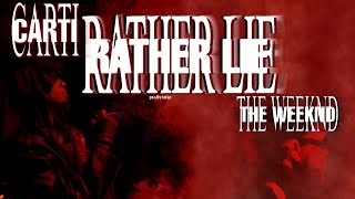 RATHER LIE (From An Alternative Universe) | Playboi Carti & The Weeknd