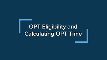 ISSO F-1 Post-Completion OPT, Part 3: OPT Eligibility and Calculating OPT Time