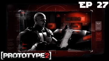Prototype 2 - Divine Intervention - Episode 27