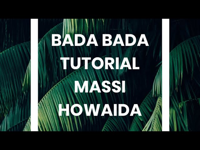 HOW TO PLAY BADA BADA BY MASSI HOWAIDA