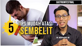 [Tips Kesihatan] 5 Cara Atasi Masalah Sembelit dan Susah Buang Air Besar