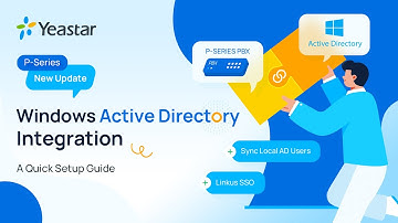 [Configuration Guide]Active Directory Integration with Yeastar P-Series Phone System