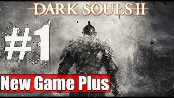 New Game Plus Dark Souls 2 Walkthrough Part 1 No Commentary Gameplay Lets Play