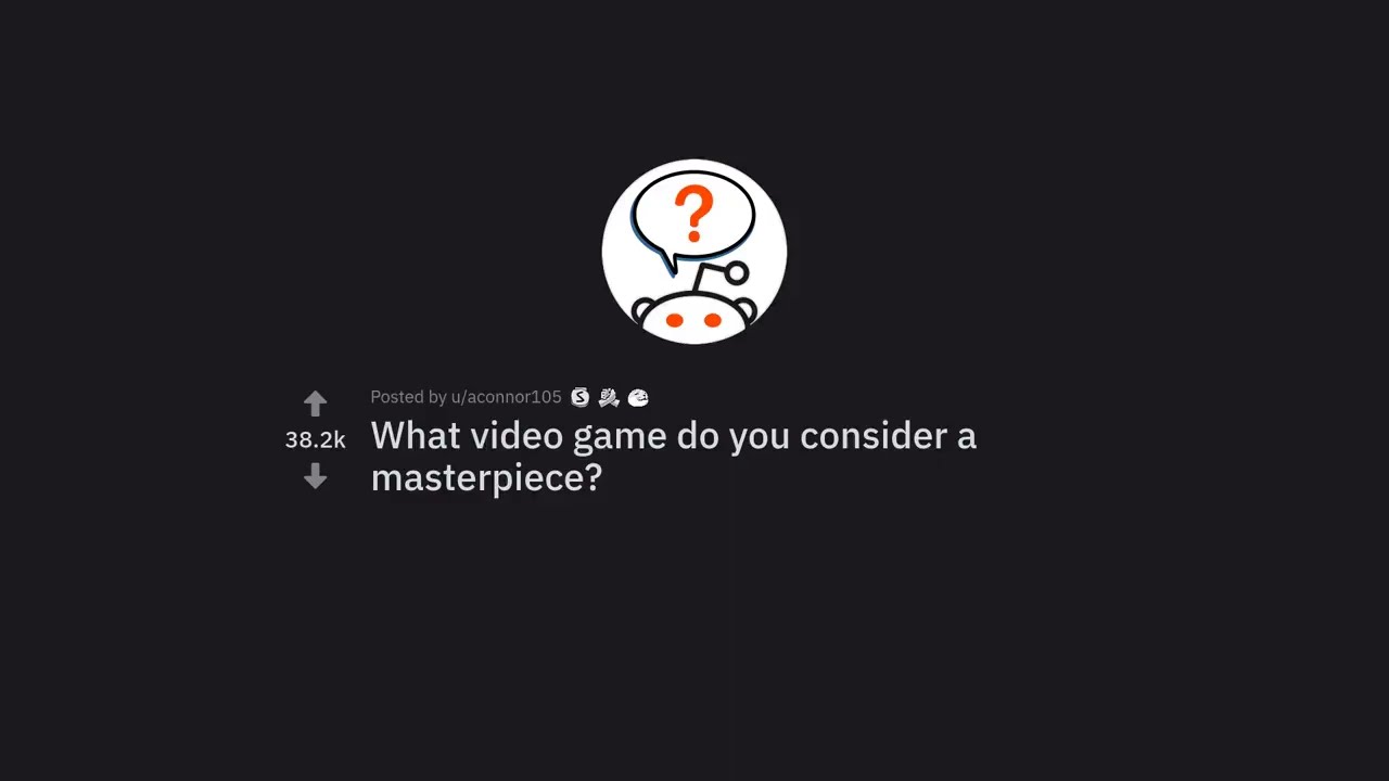 The 10 Greatest Video Games of All Time (r/AskReddit)