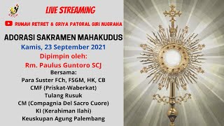 Live Streaming ADORASI SAKRAMEN MAHAKUDUS, Kamis 23 September 2021, Pkl.18.30 WIB