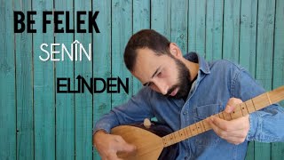 Be Felek Senin Elinden ( Yeni )  [ Ali Aksöz ]