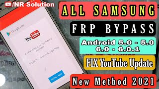 All Samsung Android 5.0 / 5.1 / 6.0 / 6.0.1 FRP BYPASS FIX Youtube Update Problem New Method 2021