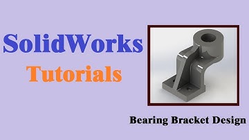 SolidWorks Tutorials | Bearing bracket design.