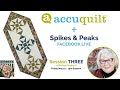 Accuquilt TUTORIAL 3. ***LIVE*** Convert Titanic QUILT from Spikes & Peaks