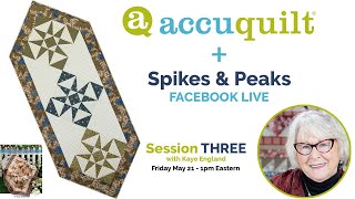 Accuquilt TUTORIAL 3. ***LIVE*** Convert Titanic QUILT from Spikes &amp; Peaks