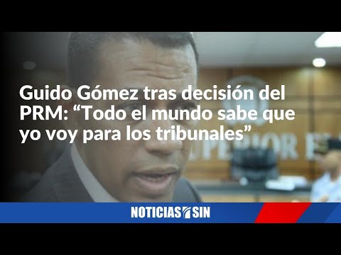 Guido Gómez tras decisión del PRM: “Todo el mundo sabe que yo voy para los tribunales”