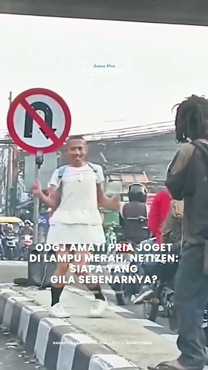 ODGJ AMATI PRIA JOGET DI LAMPU MERAH, NETIZEN: SIAPA YANG GILA SEBENARNYA?
