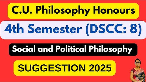 Cu 4th Semester Philosophy Honours (DSCC 8 Social & Political Philosophy) Suggestion 2025