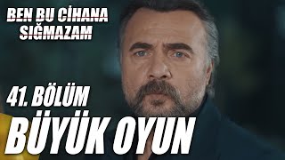 Ben Bu Cihana Sığmazam 41. Bölüm 2. Fragmanı | Büyük Oyun!!!