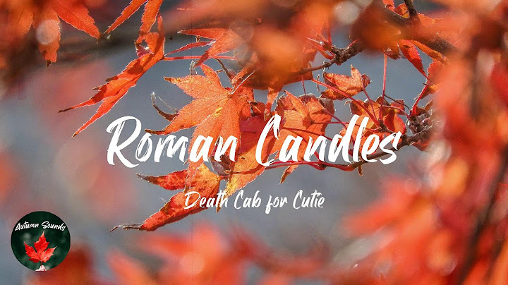 Death cab for cutie roman candles lyrics