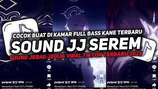 DJ SOUND JJ SEREM V10 FULL BASS GACOR KANE COCOK BUAT KAMAR MENGKANE VIRAL TIKTOK TERBARU 2025π§