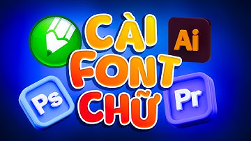 Hướng dẫn cách cài đặt font chữ cho phần mềm Photoshop, Corel, Cad trên máy tính