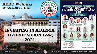 INVESTING IN ALGERIA: HYDROCARBON LAW, 2021. - ABBC WEBINAR, 30th June 2021