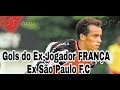 GOLS DO EX JOGADOR FRANÇA PELO SÃO PAULO F.C