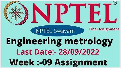 NPTEL 2022 // Engineering Metrology // Week:-09// Assignment