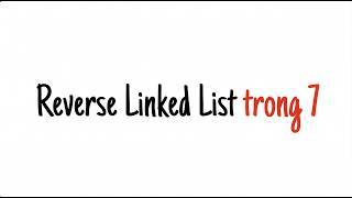 Giải Reverse Linked List trong 7 phút | NeetCode 150