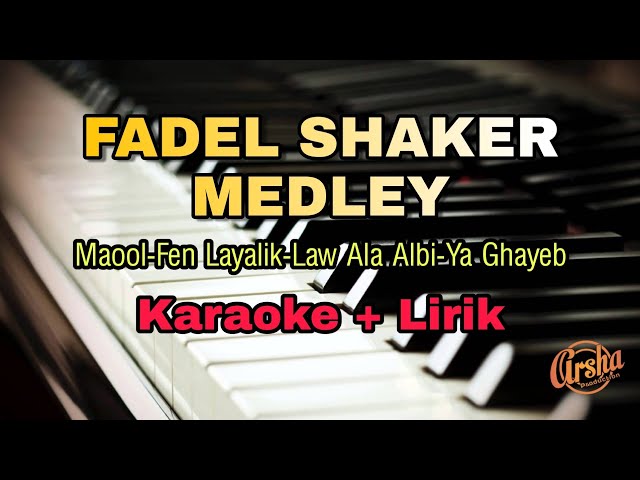 Karaoke Fadel Chaker - Medley || Maool, Fen Layalik, Law Ala Albi, Ya Ghayeb ( Karaoke + Lirik ) class=