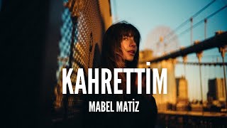 Mabel Matiz / Kahrettim (Lyrics) Resimi