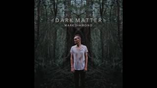 Mark Diamond - Dark Matter [Official Audio] chords