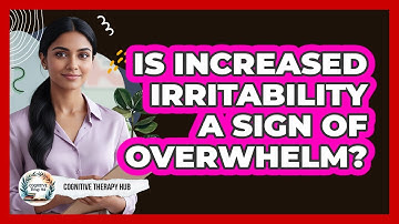 Is Increased Irritability a Sign of Overwhelm?