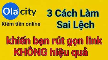 Olacity - Rút gọn link | cách đơn giản kiếm 1000 click 1 ngày - Phần 2