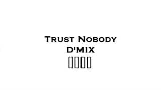 Trust Nobody - Cashmere Cat , Selena Gomez , \u0026 Tory Lanez (D'Mix)