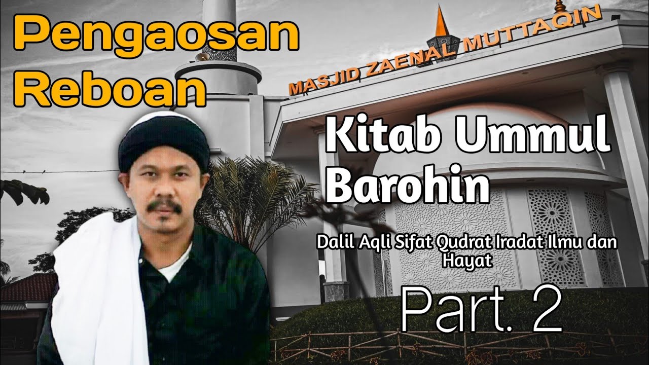 Dalil Aqli Sifat Qudrat Irodat Ilmu dan Hayat Part. 2 || Kitab Ummul Barohin