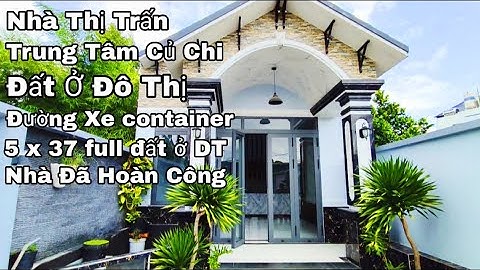 Nhà đất củ chi | giá rẻ | giới thiệu | Căn nhà hoàn công tại thị trấn Củ Chi 5 x 37 full đất Đô Thị