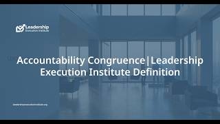 Accountability Congruence | Leadership Execution Institute Definition