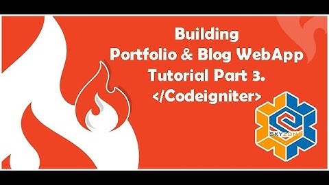 Build A Codeigniter PHP (Website Portfolio & Blog - Part 3)