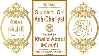 Surah 051 Adh-Dhariyat | Reciter: Khalid Abdul Kafi | Text highlighting HD video on Holy Quran