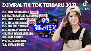 DJ PERGI PAGI PULANG PAGI DJ REMIX FULL ALBUM TIK TOK TERBARU 2021 DJ SALTING KAU YANG PALING MANIS