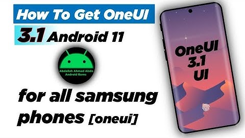 how to get one ui 3 android 11 on all samsung phones
