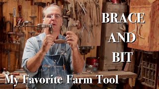 Brace and Bit - My Favorite Farm Tool