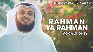 Download Lagu Rahman Ya Rahman - Mishary Rashid Alafasy (Vocals Only | No Music) MP3