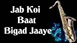 #101:-Jab Koi Baat Bigad Jaye | Jurm | Instrumental on Alto Saxophone