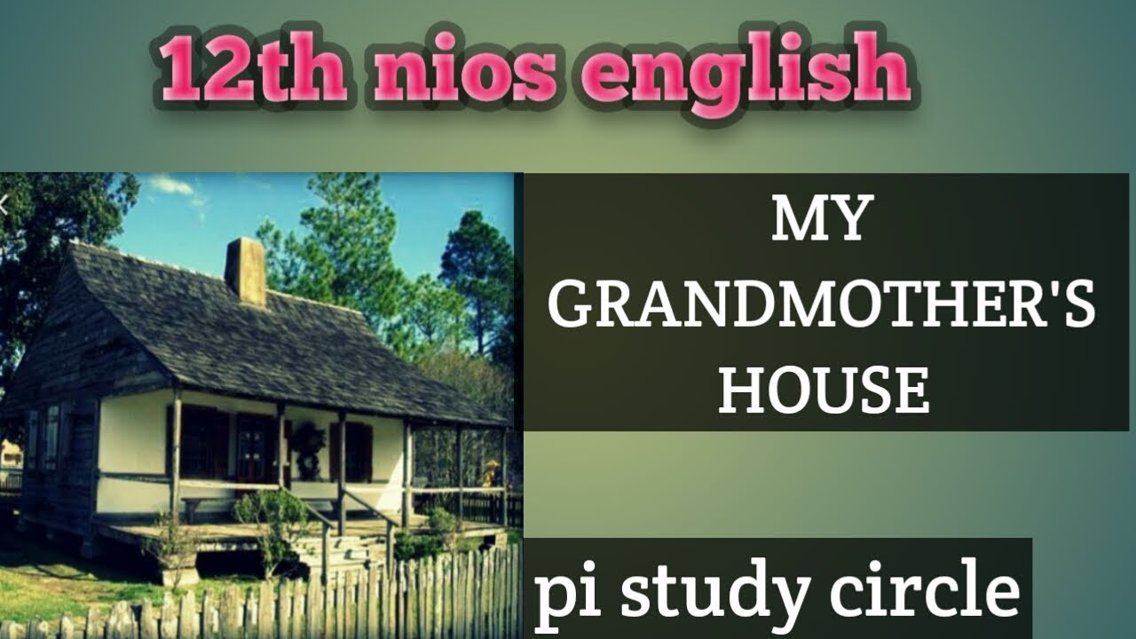 My Grandmother's House (12th NIOS) English Ch- 6 Easy Hindi Explanation
