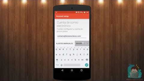 Cómo configurar tu cuenta de correo electrónico en Android IMAP o POP31